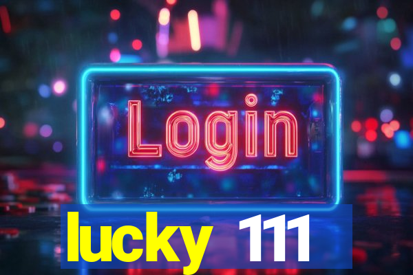 lucky 111